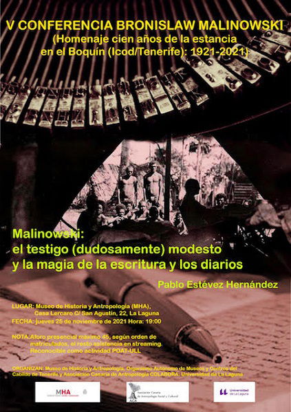 V Conferencia Bronislaw Malinowski: «Malinowski: el testigo (dudosamente) modesto y la magia de la escritura y los diarios», por Pablo Estévez Hernández